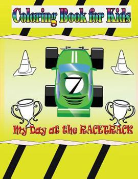 Paperback My Day at the Racetrack - Coloring Book: Coloring Book for Kids Book