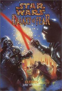 Clones (Star Wars: Galaxy of Fear, Book 11) - Book #11 of the Star Wars: Galaxy of Fear