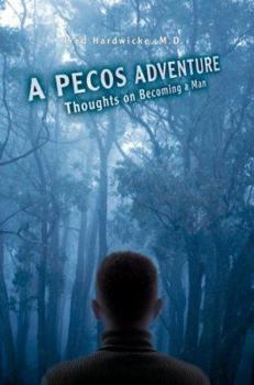 Paperback A Pecos Adventure: Thoughts on Becoming a Man Book