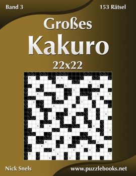 Paperback Großes Kakuro 22x22 - Band 3 - 153 Rätsel [German] Book