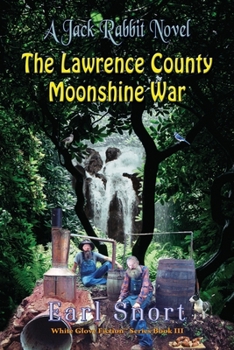 Paperback The Lawrence County Moonshine War: A Jack Rabbit Novel Book