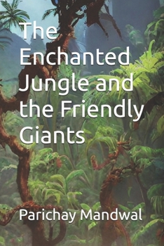 The Enchanted Jungle and the Friendly Giants