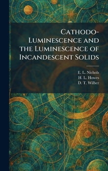 Cathodo-Luminescence and the Luminescence of Incandescent Solids
