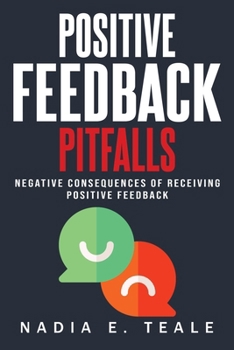 Paperback Negative Consequences of Receiving Positive Feedback Book