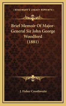 Brief Memoir Of Major-General Sir John George Woodford