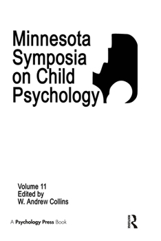 Minnesota Symposia on Child Psychology: Volume 11: 011 - Book #11 of the Minnesota Symposia On Child Psychology