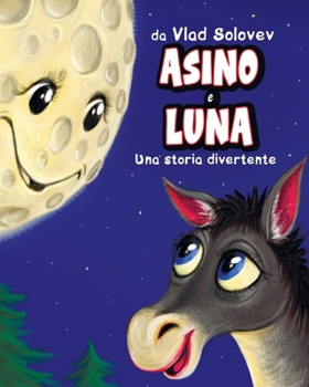 Asino e Luna: Una storia divertente (Italian Edition)