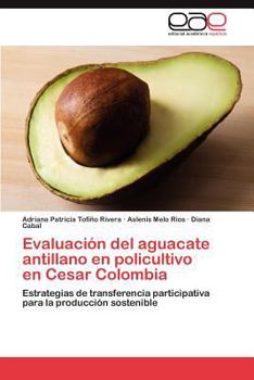 Paperback Evaluación del aguacate antillano en policultivo en Cesar Colombia [Spanish] Book