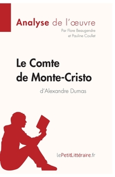 Paperback Le Comte de Monte-Cristo d'Alexandre Dumas (Analyse de l'oeuvre): Analyse complète et résumé détaillé de l'oeuvre [French] Book