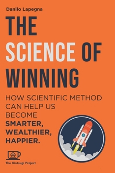 Paperback The Science of Winning: How scientific method can help us smarter, wealthier, happier Book