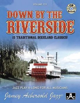 Paperback Jamey Aebersold Jazz -- Down by the Riverside, Vol 133: 15 Traditional Dixieland Classics!, Book & Online Audio Book