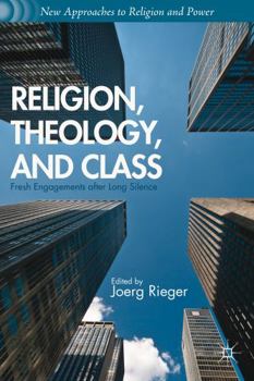 Hardcover Religion, Theology, and Class: Fresh Engagements After Long Silence Book