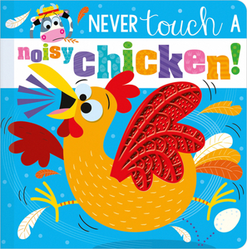 Board book Never Touch a Noisy Chicken! Book