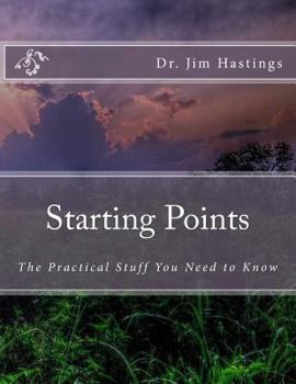 Paperback Starting Points: The Practical Stuff You Need to Know Book