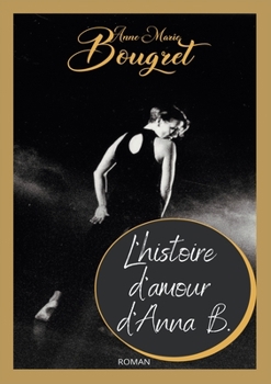 Paperback L'histoire d'amour d'Anna B. [French] Book