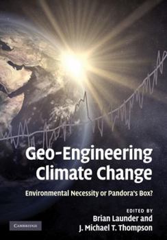 Hardcover Geo-Engineering Climate Change: Environmental Necessity or Pandora's Box? Book
