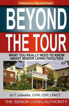 Paperback Beyond The Tour: What You Really Need to Know About Senior Living Facilities Book