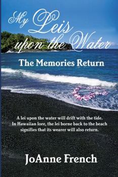 Paperback My Leis Upon the Water: The Memories Return Book