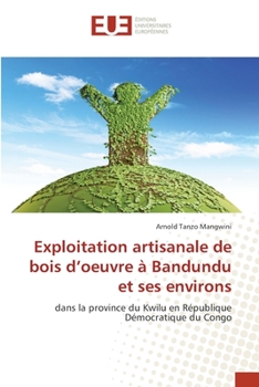 Paperback Exploitation artisanale de bois d'oeuvre à Bandundu et ses environs [French] Book
