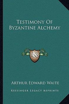 Paperback Testimony Of Byzantine Alchemy Book