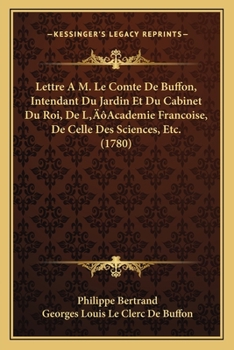 Paperback Lettre A M. Le Comte De Buffon, Intendant Du Jardin Et Du Cabinet Du Roi, De L'Academie Francoise, De Celle Des Sciences, Etc. (1780) [French] Book