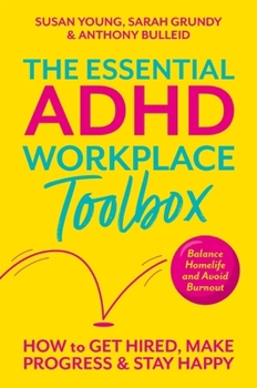 ADHD Workplace Survival Guide: How to Get a Job and Thrive in Your Career