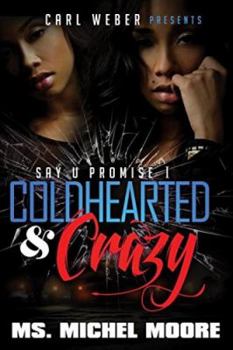 Mass Market Paperback Coldhearted & Crazy: Say U Promise 1 Book