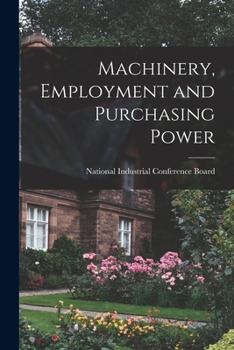Paperback Machinery, Employment and Purchasing Power Book
