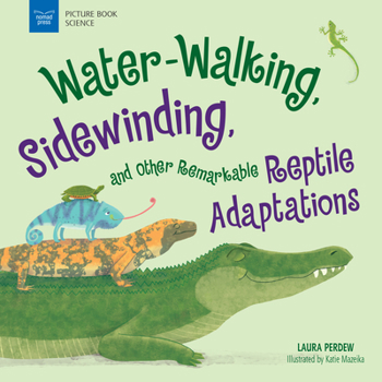 Paperback Water-Walking, Sidewinding, and Other Remarkable Reptile Adaptations Book