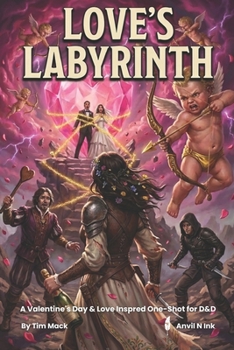 Love's labyrinth: A Valentine's Day & Love Inspred One-Shot for D&D For 2-4 Players (The Ready Adventure Series)
