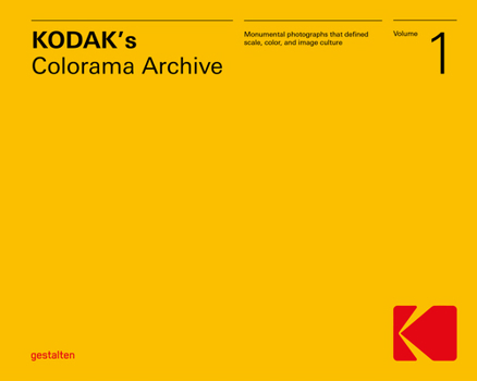 Kodak's Colorama Archive : Monumental Photographs That Defined Scale, Color, and Image Culture