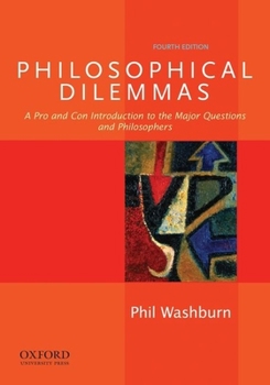 Paperback Philosophical Dilemmas: A Pro and Con Introduction to the Major Questions and Philosophers Book