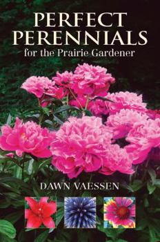 Paperback Perfect Perennials for the Prairie Gardener Book