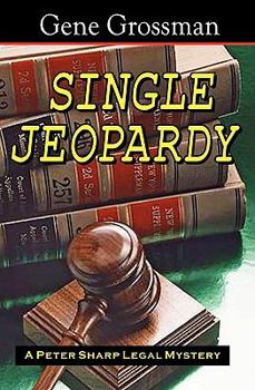 Paperback Single Jeopardy: A Peter Sharp Legal Mystery Book