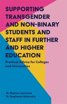 Paperback Supporting Transgender and Non-Binary Students and Staff in Further and Higher Education: Practical Advice for Colleges and Universities Book