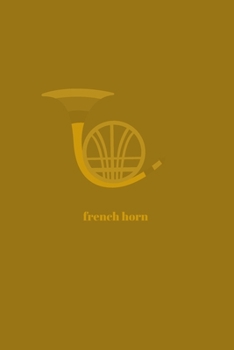 French Horn: Minimal Design Lined Practice Journal 6” x 9” 120 pages