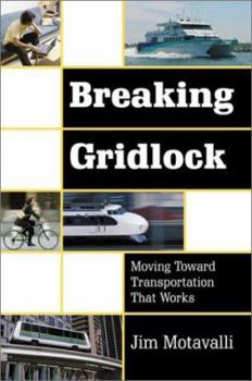 Paperback Breaking Gridlock: Moving Toward Transportation That Works Book
