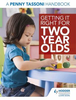 Paperback Getting It Right for Two Year Olds: A Penny Tassoni Handbook Book