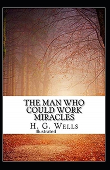 Paperback The Man Who Could Work Miracles Illustrated Book