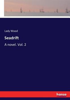 Paperback Seadrift: A novel. Vol. 2 Book