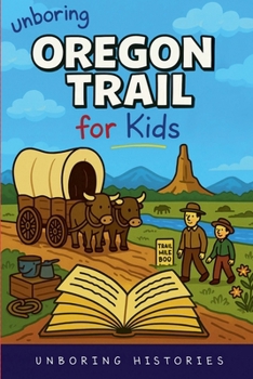 Paperback Unboring Oregon Trail for Kids Book