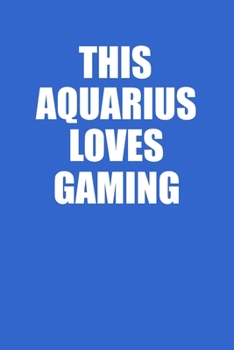Paperback This Aquarius Loves Gaming Hands Notebook: 100 College Ruled Lined Pages Book