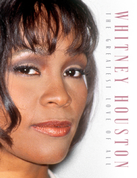 Hardcover Whitney Houston: The Greatest Love of All Book