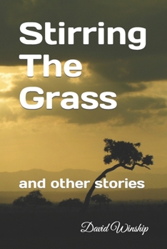 Paperback Stirring The Grass: and other stories Book