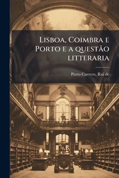Paperback Lisboa, Coimbra e Porto e a questão litteraria [Portuguese] Book