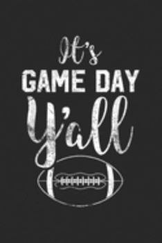 It's Game Day Y'all: It's Game Day Y'all Football   Cute Football Top Journal/Notebook Blank Lined Ruled 6x9 100 Pages