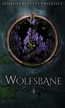 Wolfsbane - Book #4 of the Poison Garden