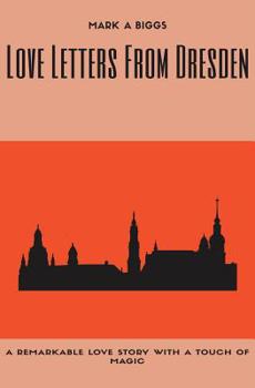 Paperback Love Letters From Dresden Book