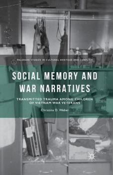 Paperback Social Memory and War Narratives: Transmitted Trauma Among Children of Vietnam War Veterans Book