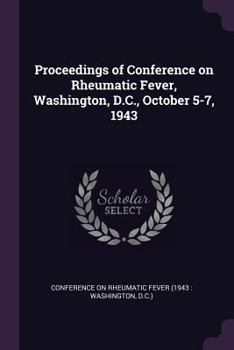 Paperback Proceedings of Conference on Rheumatic Fever, Washington, D.C., October 5-7, 1943 Book